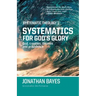Systematic Theology 1: Systematics for God's Glory (Pb)