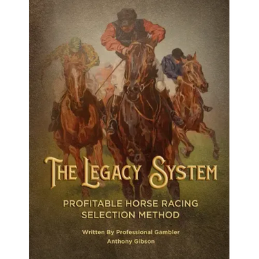 The Legacy System: The most comprehensive - profitable horseracing selection method ever published