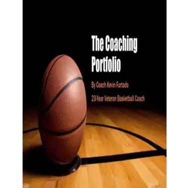 My Coaching Portfolio: Coach Furtado's Basketball Coaching Portfolio