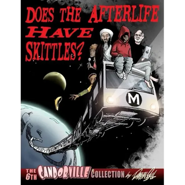 Does the Afterlife Have Skittles?: the 6th Candorville Collection
