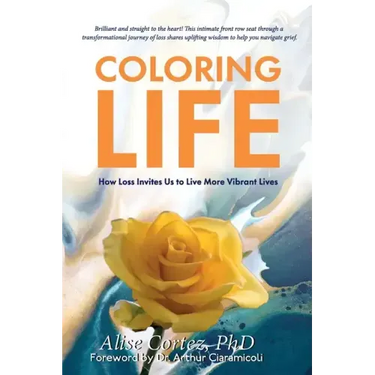Coloring Life: How Loss Invites Us to Live More Vibrant Lives