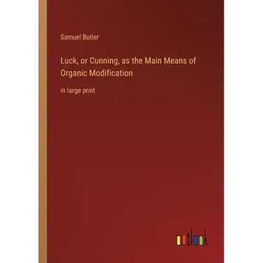 Luck, or Cunning, as the Main Means of Organic Modification: in large print