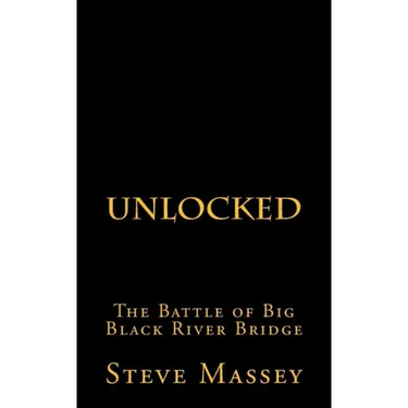 Unlocked: The Battle of the Big Black River Bridge