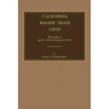 California Wagon Train Lists. Volume I