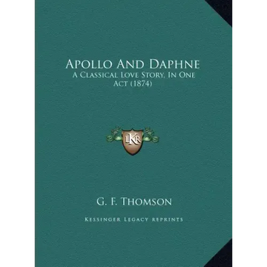 Apollo And Daphne: A Classical Love Story, In One Act (1874)