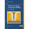 Plastic Part Design for Injection Molding 2e: An Introduction