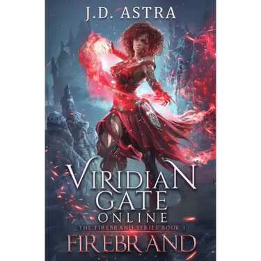 Viridian Gate Online: Firebrand: a LitRPG Adventure (the Firebrand Series Book 1)
