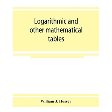 Logarithmic and other mathematical tables