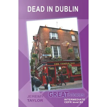 Dead in Dublin: Great Stories: Intermediate