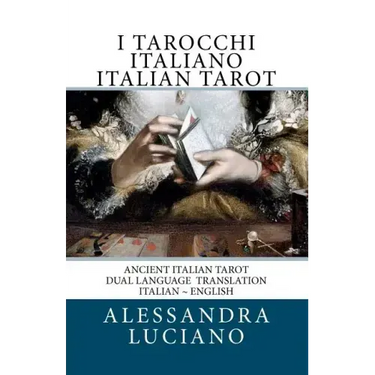 I Tarocchi Italiano Italian Tarot: Dual Language - Italian - English