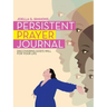 Persistent Prayer Journal: Discovering God's Will for Your Life