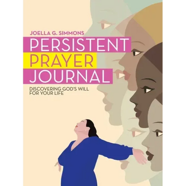 Persistent Prayer Journal: Discovering God's Will for Your Life