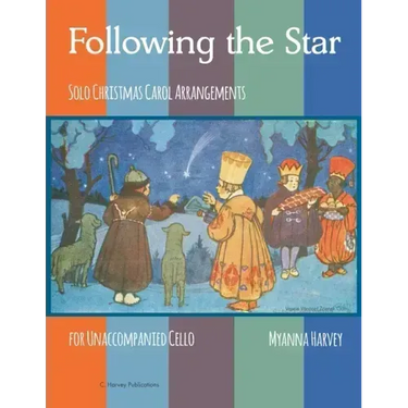 Following the Star, Solo Christmas Carol Arrangements for Unaccompanied Cello