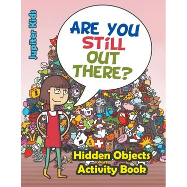 Are You Still Out There? Hidden Objects Activity Book