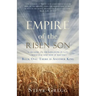 Empire of the Risen Son: A Treatise on the Kingdom of God-What it is and Why it Matters Book One: There is Another King