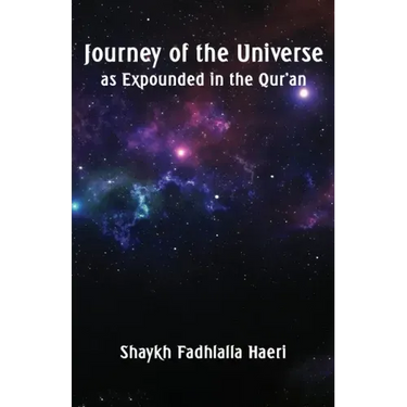 Journey of the Universe as Expounded in the Qur'an