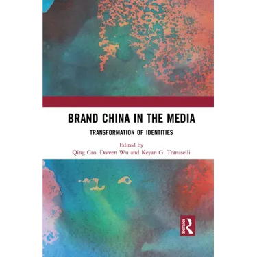 Brand China in the Media: Transformation of Identities