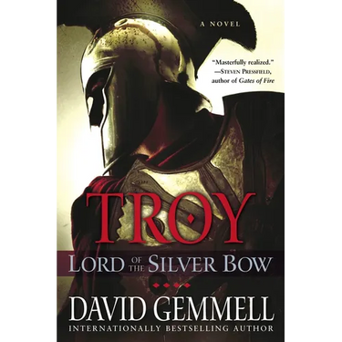 Troy: Lord of the Silver Bow: A Novel