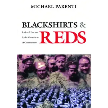 Blackshirts and Reds: Rational Fascism and the Overthrow of Communism