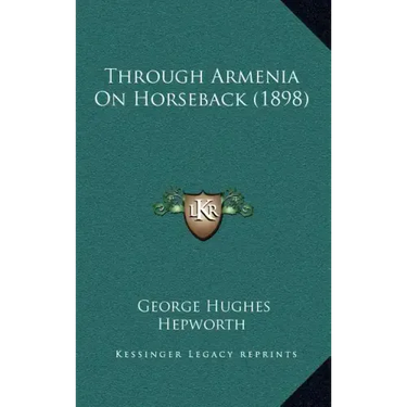 Through Armenia On Horseback (1898)