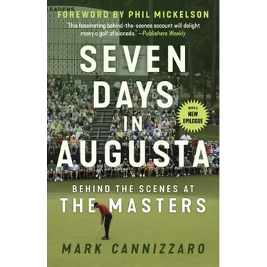 Seven Days in Augusta: Behind the Scenes at the Masters