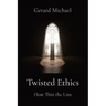 Twisted Ethics: How Thin the Line