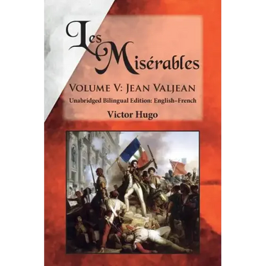 Les Misérables, Volume V: Jean Valjean: Unabridged Bilingual Edition: English-French