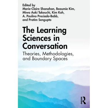The Learning Sciences in Conversation: Theories, Methodologies, and Boundary Spaces