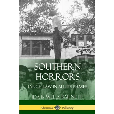 Southern Horrors: Lynch Law in All Its Phases