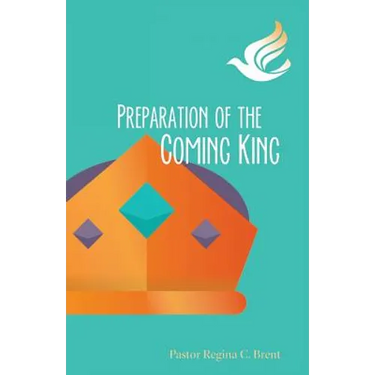 Preparation of the Coming King