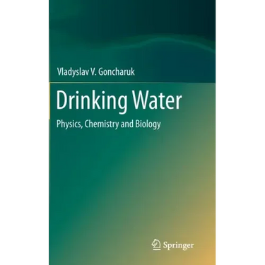 Drinking Water: Physics, Chemistry and Biology