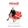 Hired!: How To Get The Zippy Gig. Insider Secrets From A Top Recruiter.