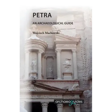Petra: An Archaeological Guide