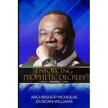 Enforcing Prophetic Decrees: Volume 3