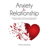 anxiety in relationship: The Ultimate Guide to Overcome & cure Anxiety, Jealousy, Negative thinking, and Live Healthier Relationships