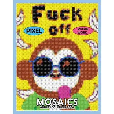 Swear Word Pixel Mosaics Coloring Books: Color by Number for Adults Stress Relieving Design Puzzle Quest