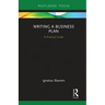 Writing a Business Plan: A Practical Guide