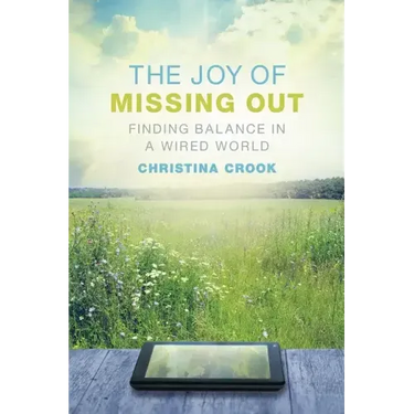 The Joy of Missing Out: Finding Balance in a Wired World