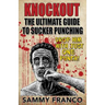 Knockout: The Ultimate Guide to Sucker Punching