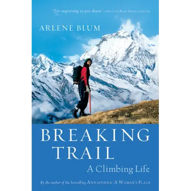 Breaking Trail: A Climbing Life