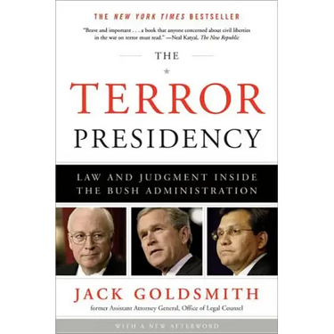 The Terror Presidency: Law and Judgment Inside the Bush Administration
