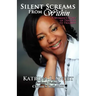 Silent Screams from Within: A Woman's Story of Tragedy to Triumph