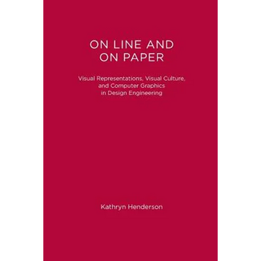 On Line and On Paper: Visual Representations, Visual Culture, and Computer Graphics in Design Engineering