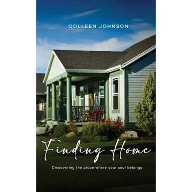Finding Home: Discovering the place where your soul belongs