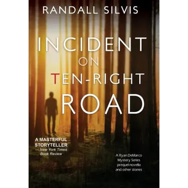 Incident on Ten-Right Road: A Ryan DeMarco Mystery Series Prequel Novella - And Other Stories