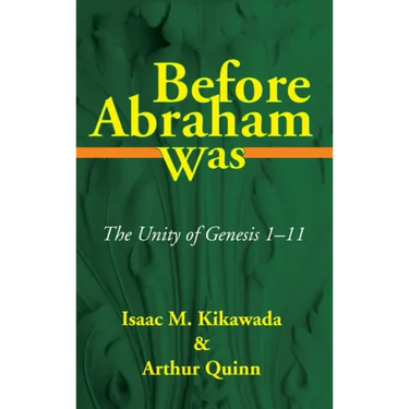 Before Abraham Was: The Unity of Genesis 1-11