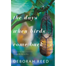 The Days When Birds Come Back