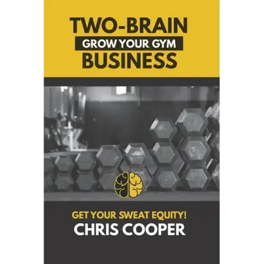 Two-Brain Business: Grow Your Gym