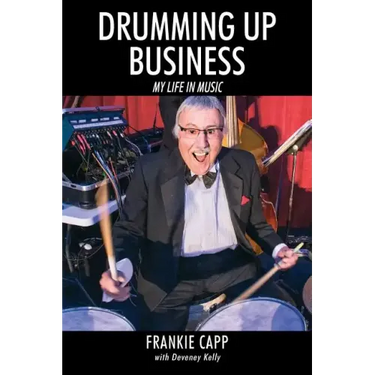 Drumming Up Business: My Life in Music