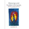 Blessings and Sudden Intimacies: Musings of a Pediatric Intensivist